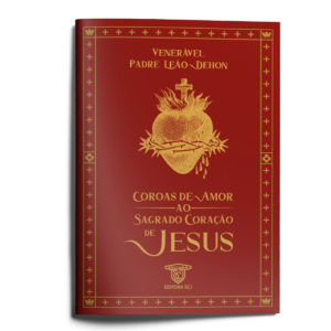 Coroas de amor ao Sagrado Coração de Jesus - 2ª Ed.
